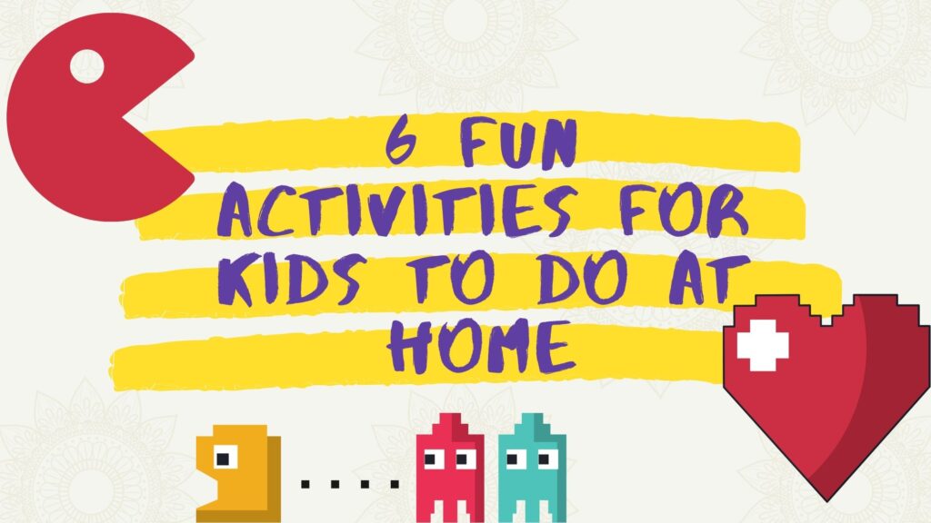 6-fun-activities-for-kids-to-do-at-home-blog-source-lifestyle
