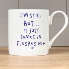 Bone China I'm Still Hot Menopause Mug - From Source Lifestyle UK